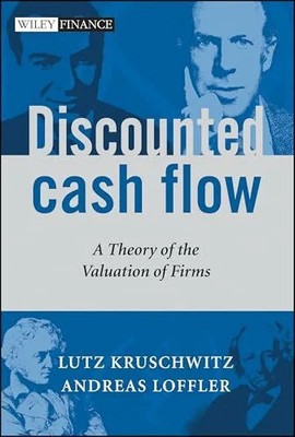 Discounted Cash Flow: A Theory of the Valuation of Firms (The Wiley Buch Wiley