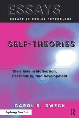 Self-theories: Their Role in Motivation, Personality, and Developme - ACCEPTABLE