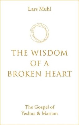 Lars Muhl The Wisdom of a Broken Heart (Gebundene Ausgabe)
