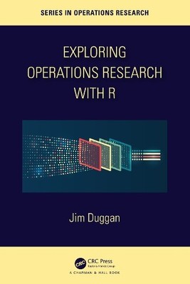Exploring Operations Research with R - 9781032277165
