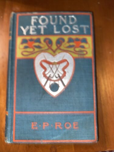 Found Yet Lost and Other Stories écrit par Edward Payson Roe - 1892 couverture rigide  - Photo 1 sur 14