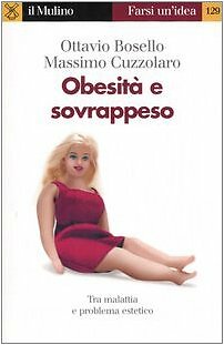 Obesità e sovrappeso [Paperback] Bosello, Ottavio and Cuzzolaro, Mass