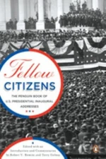 Fellow Citizens : The Penguin Book of U. S. Presidential Inaugura