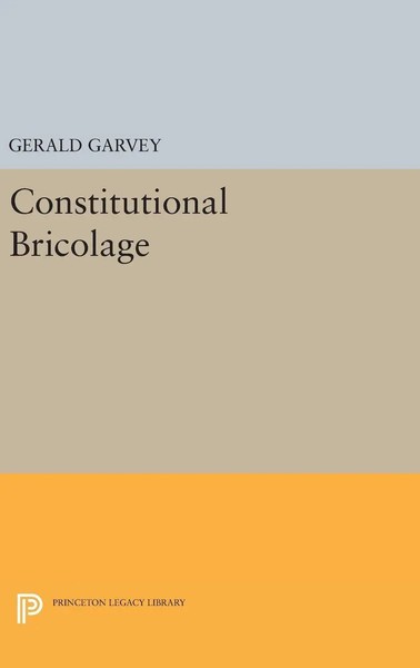 Gerald Garvey | Constitutional Bricolage | Buch | Englisch (2016)-image