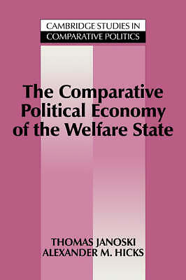 The Comparative Political Economy of the Welfare State Janoski Hicks Hardback