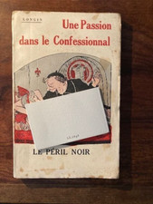 CURIOSA/LONGIN/UNE PASSION DANS LE CONFESSIONNAL LE PERIL NOIR 1920 EO