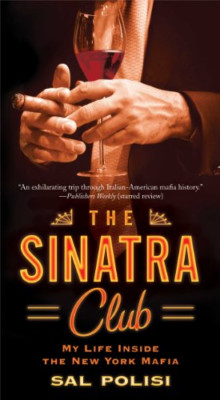The Sinatra Club: My Life Inside the New York Mafia - Mass Market Paperback NEW