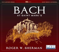 Roger W. Sherman - Bach At Saint Mark's [New Cd]