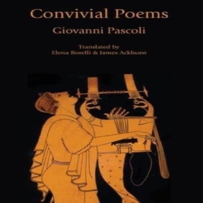 Convivial Poems Giovanni Pascoli Hardcover Italica Press Inc.