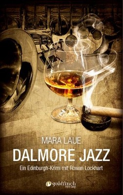 Dalmore Jazz: Ein Edinburgh-Krimi mit Rowan Lockhart Mara Laue