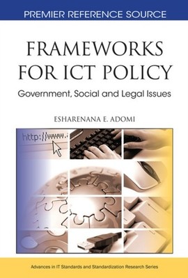 Adomi - Frameworks for ICT Policy  Government Social and Legal Issues - X555z