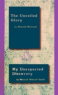 FORGOTTEN CHAPTERS FROM THE UNVEILED GLORY AND MY By Hannah Hurnard & Hannah