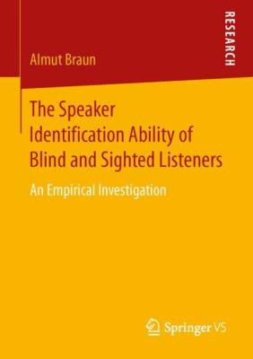 The Speaker Identification Ability of Blind and Sighted Listeners | Buch | 97836
