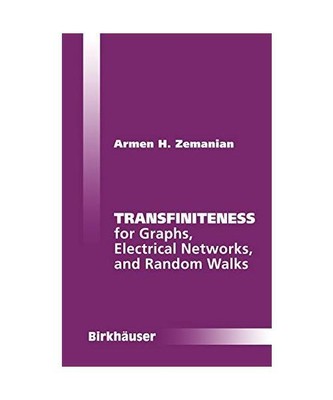 Transfiniteness: For Graphs, Electrical Networks, and Random Walks, Armen H. Zem