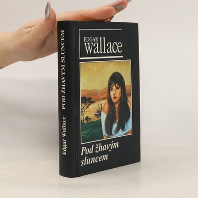 Pod žhavým sluncem  |  Edgar Wallace