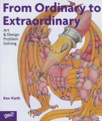 From Ordinary To Extraordinary: Art & Design Problem Solving - Paperback - GOOD