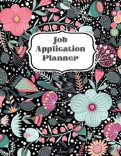 Job Application Planner: Job Search Tracker To Keep Record Of Date Applied, Resp