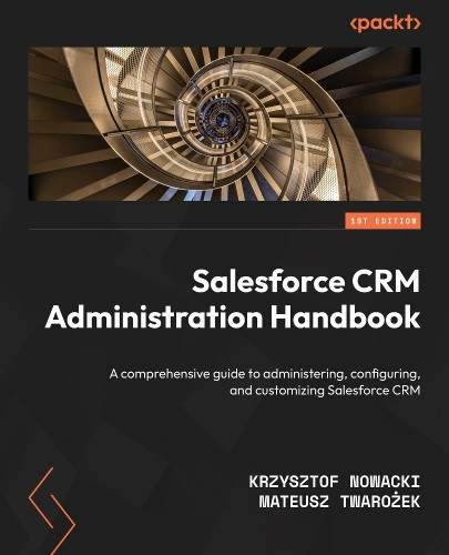 Krzysztof Nowacki Mateusz Twarożek Mateu Salesforce CRM Administrati (Tascabile)