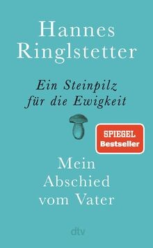 Ein Steinpilz für die Ewigkeit: Mein Abschied vom Vater ... | Buch | Zustand gut