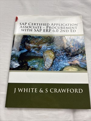 SAP Certified Application Associate - Procurement with SAP ERP 6.0 2nd Ed by J. 