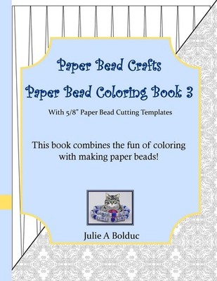 Paper Bead Crafts Paper Bead Coloring Book 3: With 5/8'' Paper Bead Cutting T...
