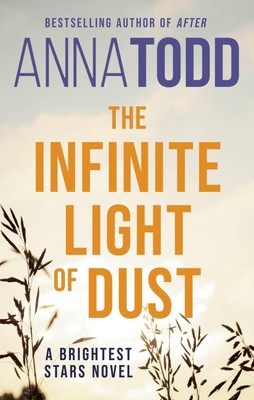 The Infinite Light of Dust, Anna Todd