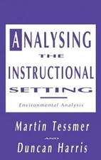 Analysing the Instructional Setting: A Guide for Course Designers by Tessmer