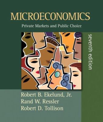 Microeconomics: Private Markets and Public Choice plus MyEconLab plus eBook 1