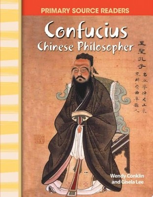 Confucius: Chinese Philosopher: World Cultures Through Time (Primary Source Read