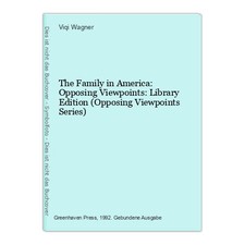 The Family in America: Opposing Viewpoints: Library Edition (Opposing Viewpoints
