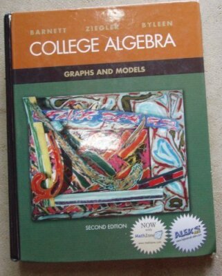 College Algebra Graphs and Models by Raymond Barnett