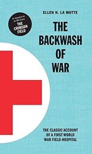 The Backwash of War - Motte, Ellen N. La