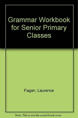 Grammar Workbook for Senior Primary Classes, Fagan, Laurence, Good Book