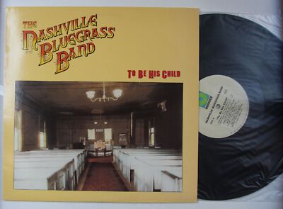 The Nashville Bluegrass Band To Be His Child US LP 1987 Country Top!