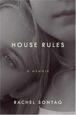 House Rules: A Memoir by Sontag, Rachel