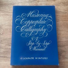 Mastering Copperplate Calligraphy by Eleanor Winters, Art Design Book, New