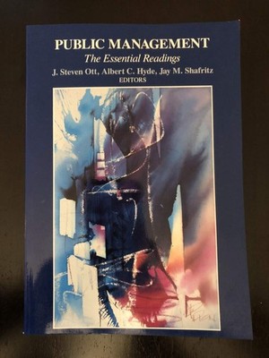 Public Management: The Essential Readings - Ott, J. Steven|Hyde, Albert C.|S...