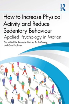 HOW TO INCREASE PHYSICAL ACTIVITY AND R by BIDDLE STUART Paperback Self Help