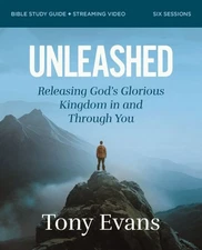 Unleashed : Releasing God's Glorious Kingdom in and Through You, Paperback by...