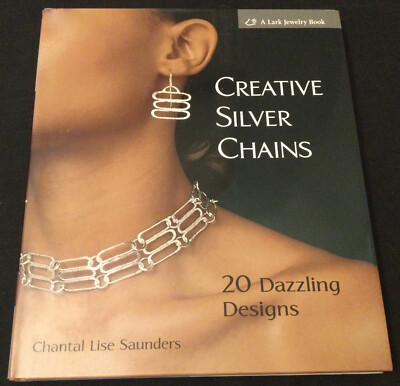 A Lark Jewelry Book: Creative Silver Chains: 20 Dazzling Designs - BRAND NEW!!