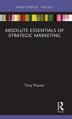 Absolute Essentials of Strategic Marketing | Tony Proctor | Buch | Englisch
