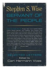 STEPHEN S. WISE: SERVANT OF THE PEOPLE By Carl Hermann Voss - Hardcover *VG+*