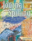 Journal Spilling: Mixed-Media Techniques for Free Expression - Paperback - GOOD