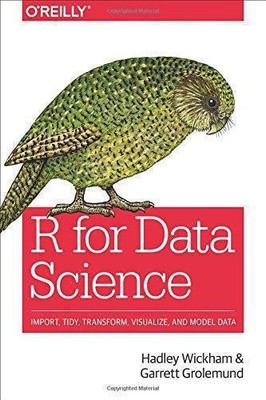 R for Data Science: Import, Tidy, Transform, Visualize,... - Wickham, Hadley