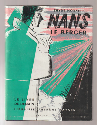 Nans le berger de Thyde Monnier  1951 Fayard  Service Presse  Relié+Jaquette TBE