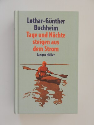 Tage und Nächte steigen aus dem Strom Lothar Günther Buchheim Donau Buch
