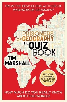 Prisoners of Geography The Quiz Book: Ho... by Tim Marshall Paperback / softback
