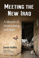 Meeting The New Iraq | A Memoir Of Homecoming And Hope | Juman Kubba | Buch