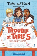 Trouble at Table 5 #1: The Candy Caper by Watson, Tom, Very Good Book