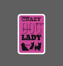 Crazy Dog Lady Sticker Pink Waterproof NEW